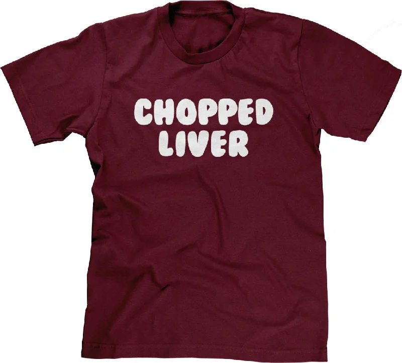 Chopped Liver T-Shirt Casual Formal Business