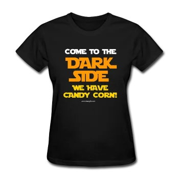 "Come To The Dark Side We Have Candy Corn" - Women's T-Shirt Zippered Buttoned Snapped "Come To The Dark Side We Have Candy Corn" - Women's T-Shirt Zippered Buttoned Snapped