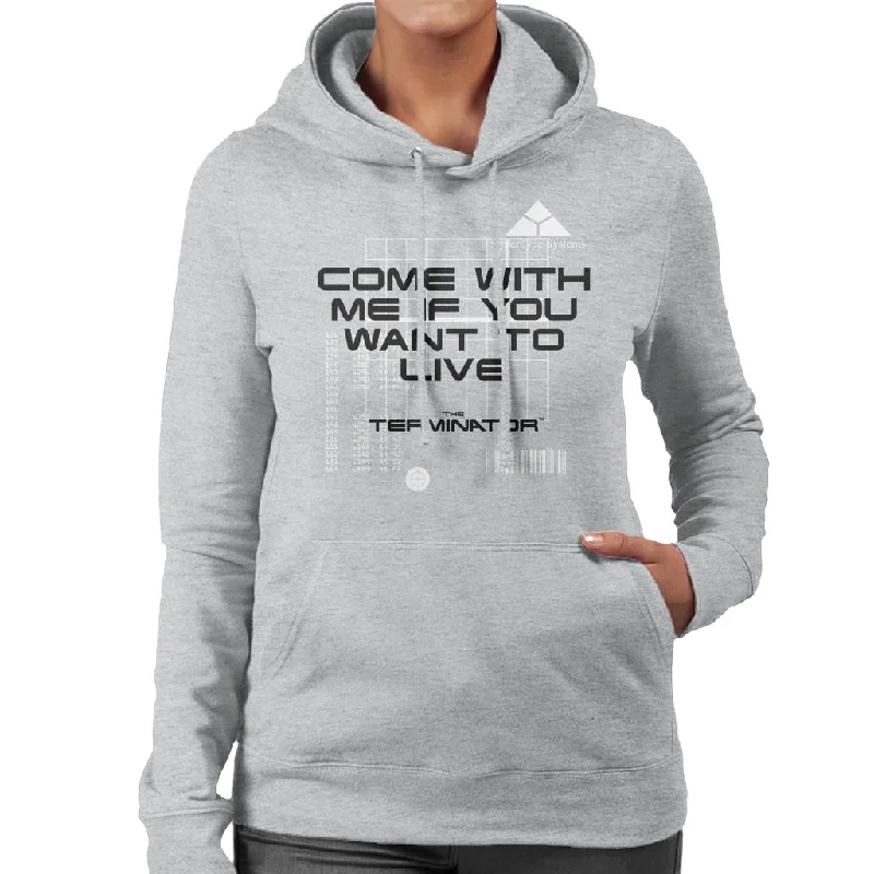 Terminator Come With Me If You Want To Live Women's Hooded Sweatshirt